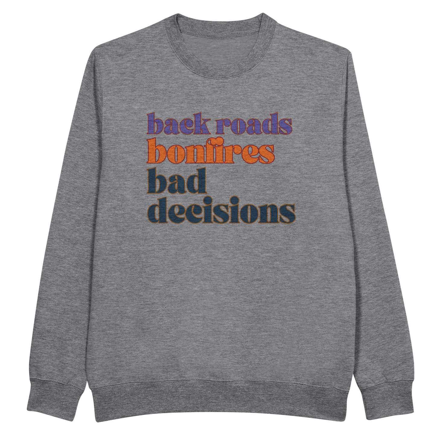Back Roads Bonfires Bad Decisions special edition crewneck sweatshirt in heather gray with retro multicolor text design on front.