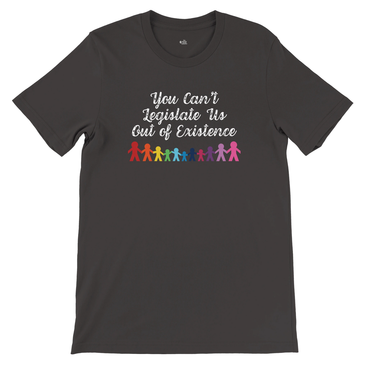 Flat lay of the “You Can’t Legislate Us Out of Existence” t-shirt in Vintage Black with rainbow paper doll figures, front view.