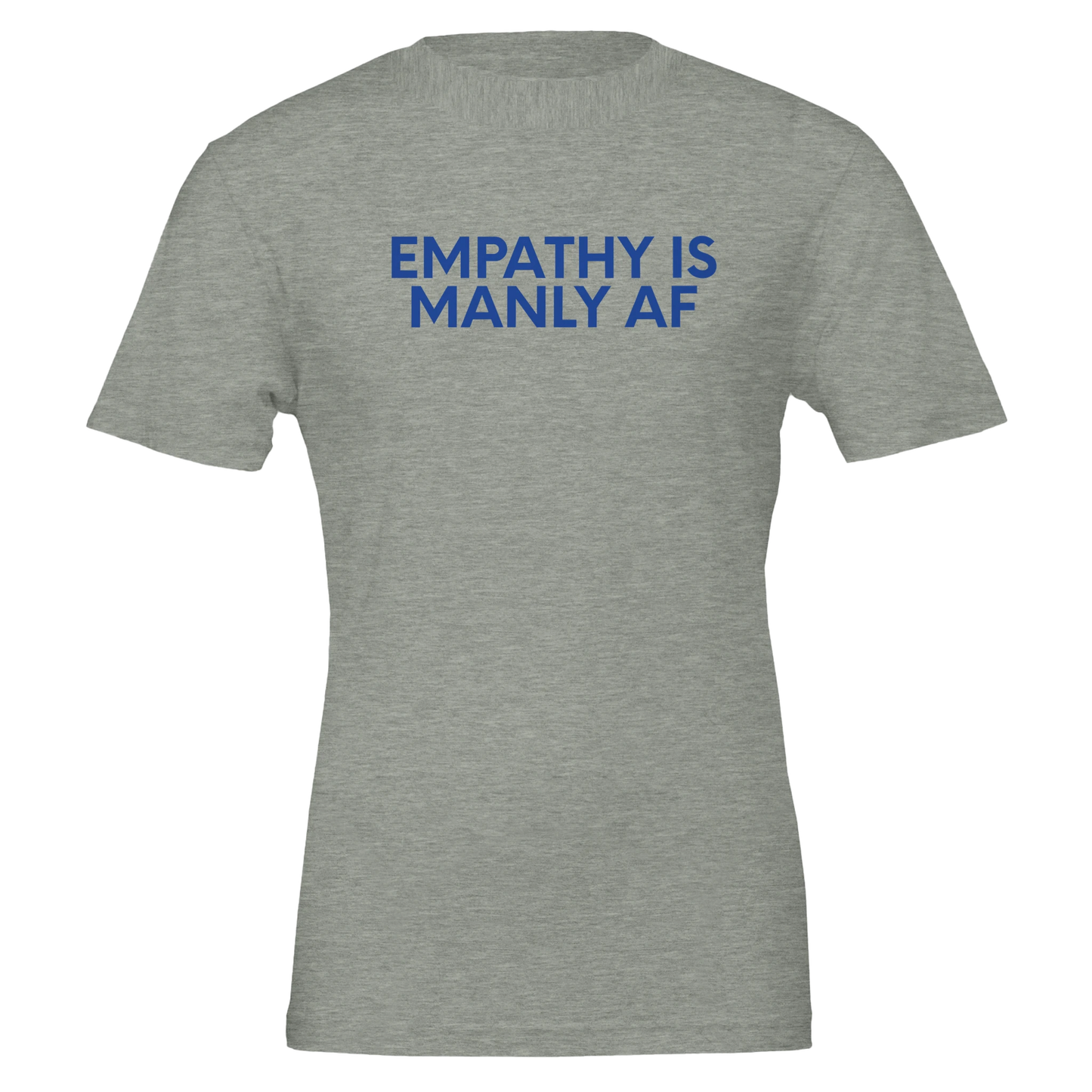 Flat lay of the “Empathy Is Manly AF” t-shirt in Heather Gray with Electric Blue text, front view.