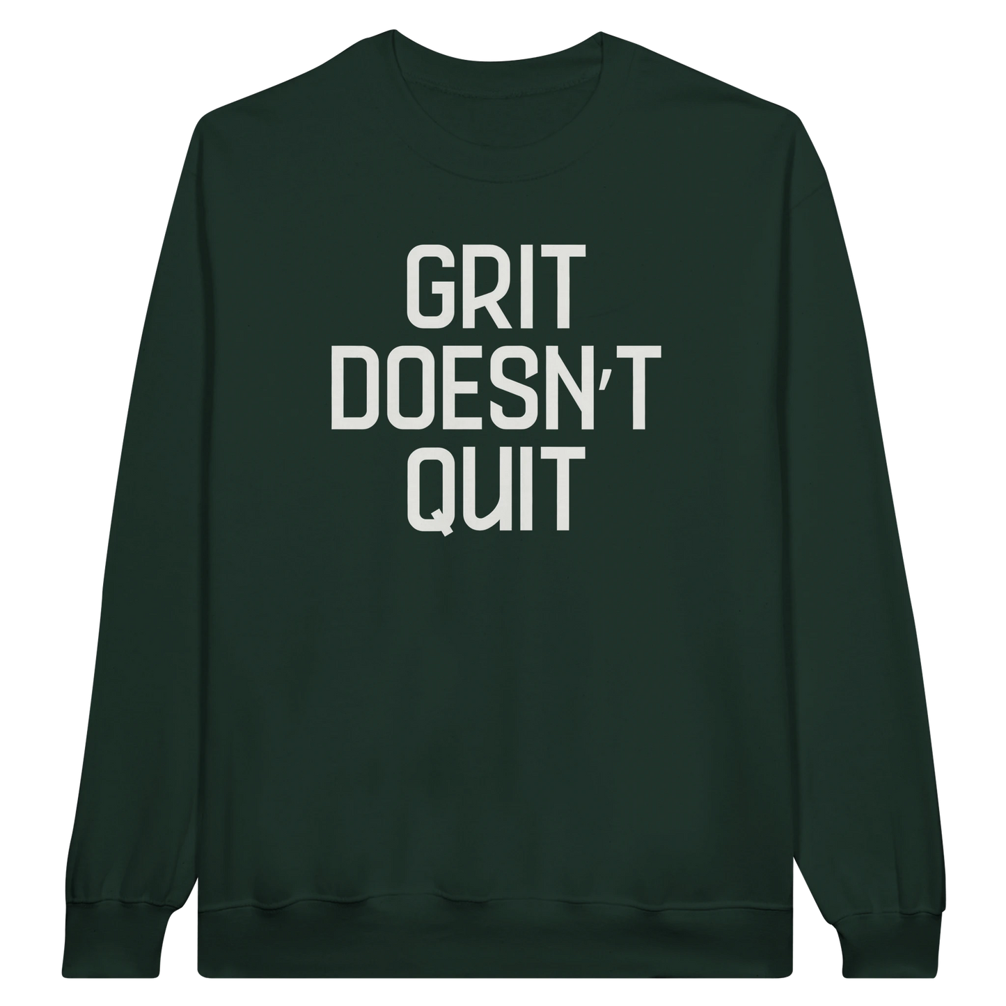 Grit Doesn't Quit midweight fleece crewneck sweatshirt in forest green with bold text design on front.