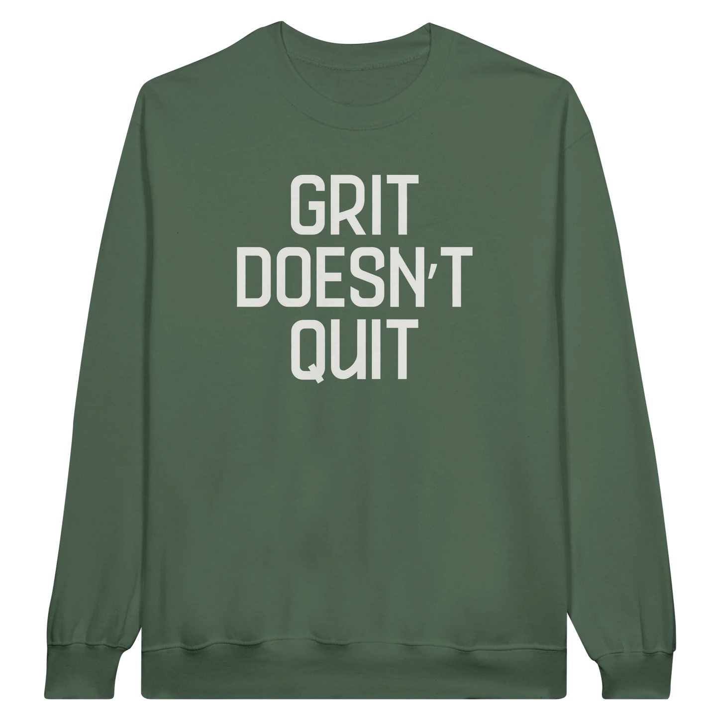 Grit Doesn't Quit midweight fleece crewneck sweatshirt in military green with bold text design on front.