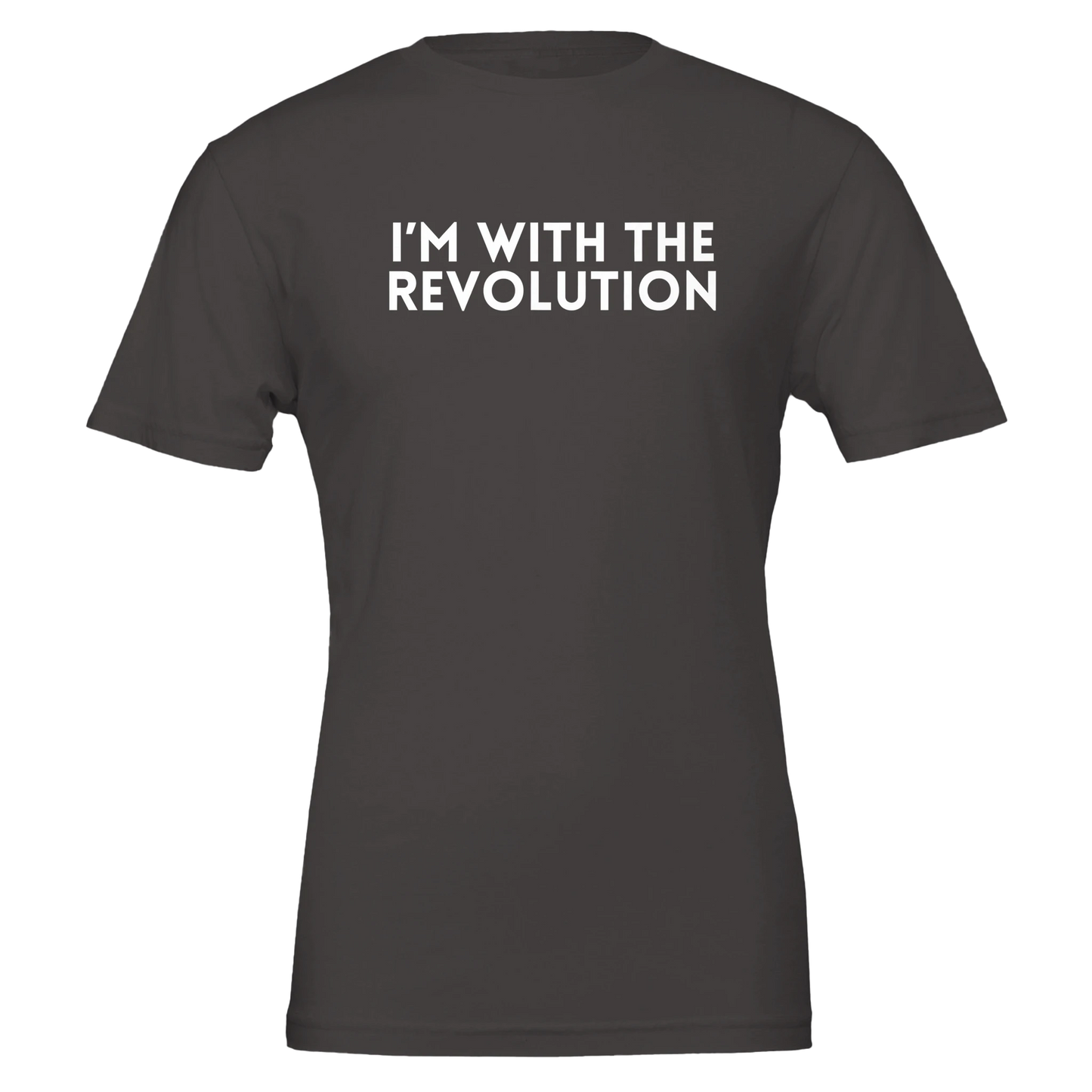 Flat lay of a black t-shirt with bold white text that reads "I’m With The Revolution" in all caps, part of The Unfussy Thread Collective’s Premium Activist Tee line.