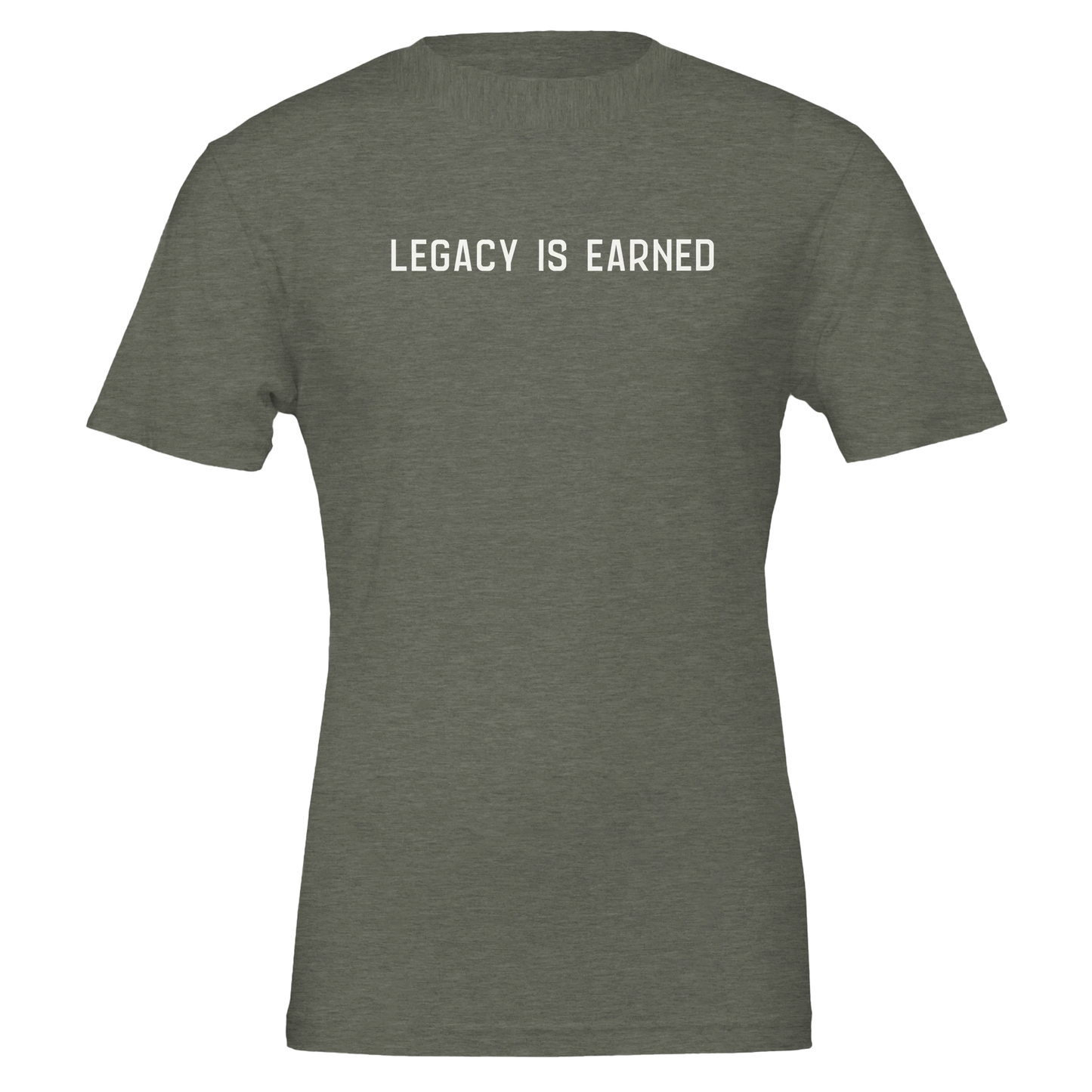 Flat lay of “Legacy Is Earned” t-shirt in heather olive with white text on the front.