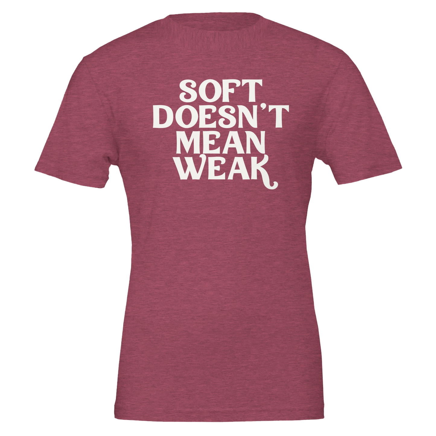 Flat lay of heather raspberry t-shirt with bold white text that reads “Soft Doesn’t Mean Weak.”