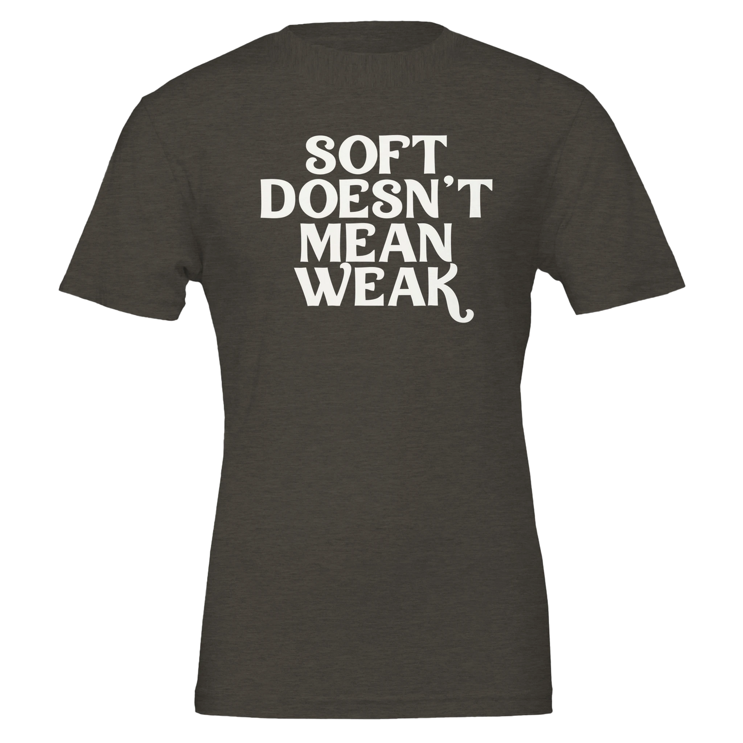 Flat lay of military green t-shirt featuring the phrase “Soft Doesn’t Mean Weak” in white lettering.