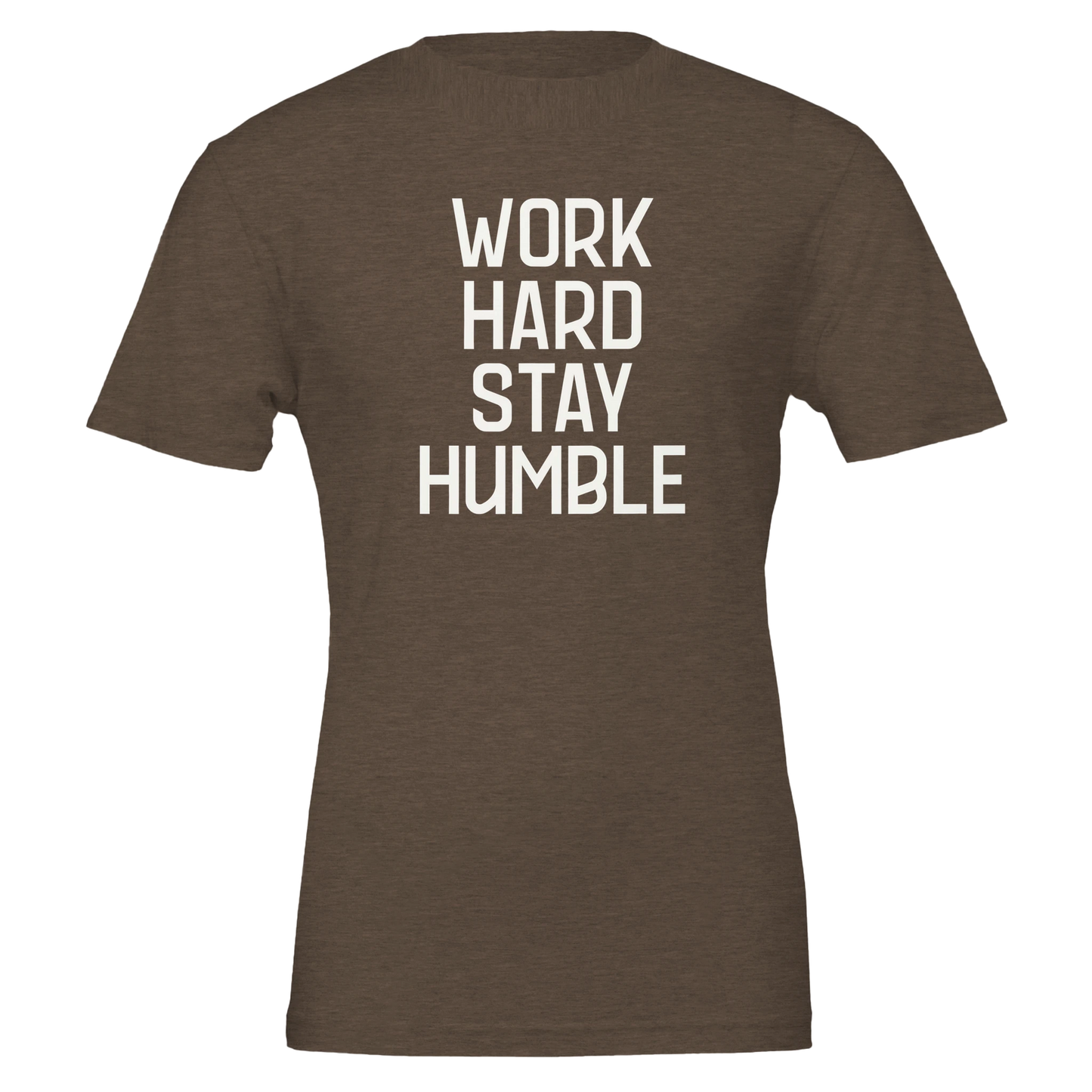 Heather brown t-shirt with “Work Hard Stay Humble” printed in bold vertical white lettering – front view.