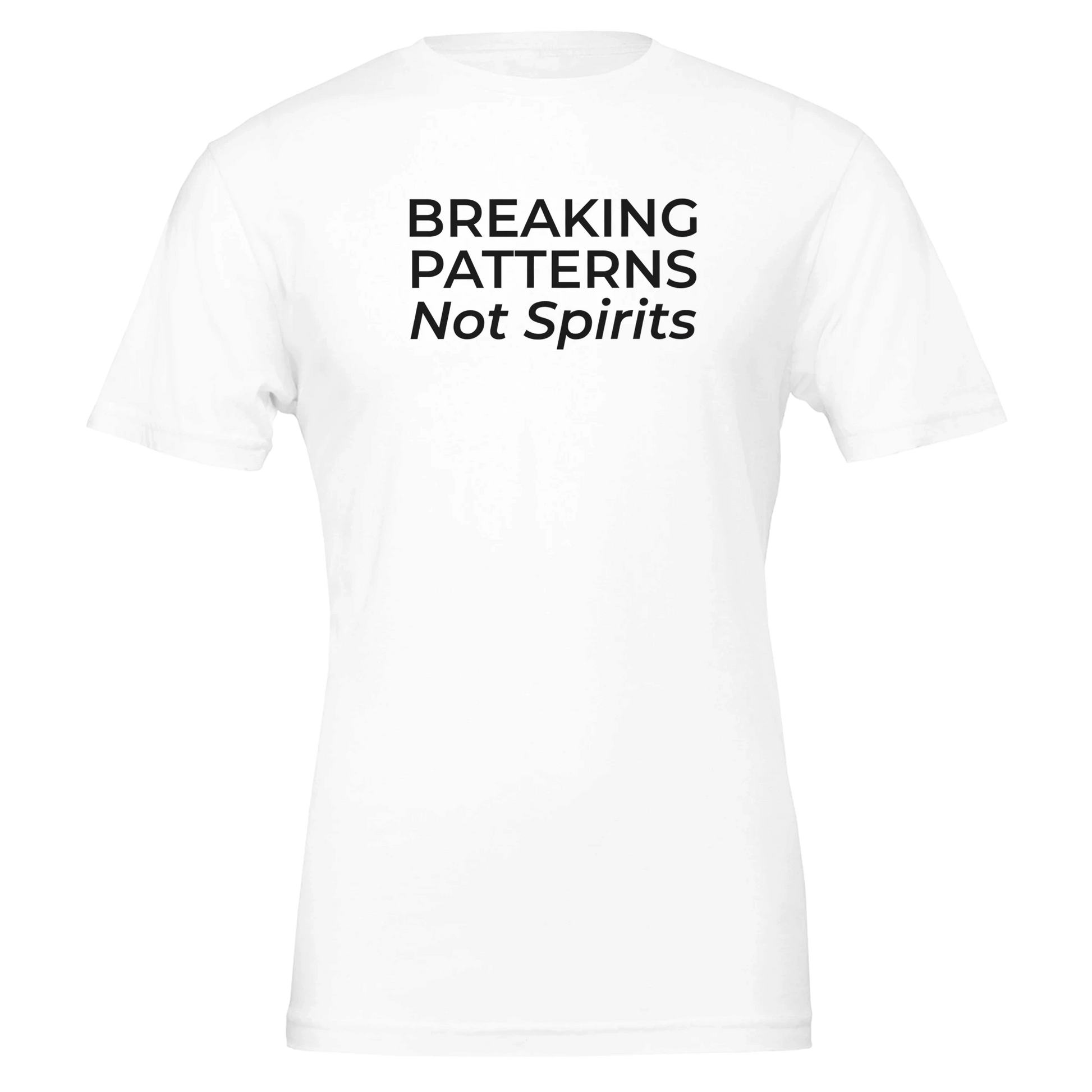 Flat lay of the “Breaking Patterns Not Spirits” t-shirt in Classic White, front view.