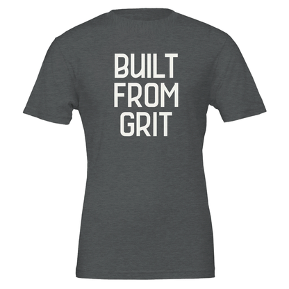 Flat lay of a unisex heather dark grey t-shirt featuring the stacked phrase "Built From Grit" in bold white letters on the front.