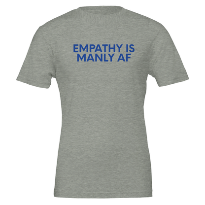 Flat lay of the “Empathy Is Manly AF” t-shirt in Heather Gray with Electric Blue text, front view.