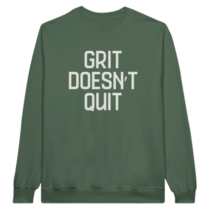 Grit Doesn't Quit midweight fleece crewneck sweatshirt in military green with bold text design on front.