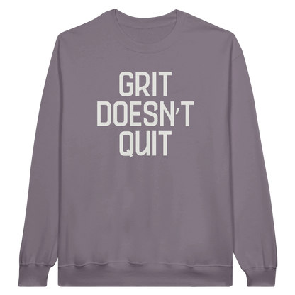 Grit Doesn't Quit midweight fleece crewneck sweatshirt in paragon with bold text design on front.