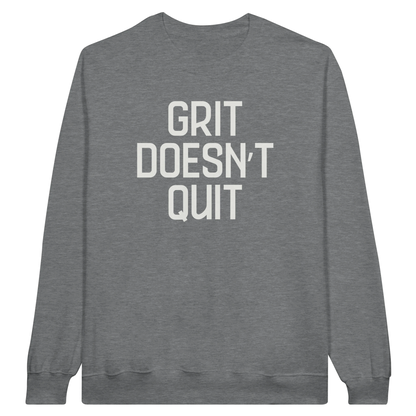 Grit Doesn't Quit midweight fleece crewneck sweatshirt in ring spun sports gray with bold text design on front.