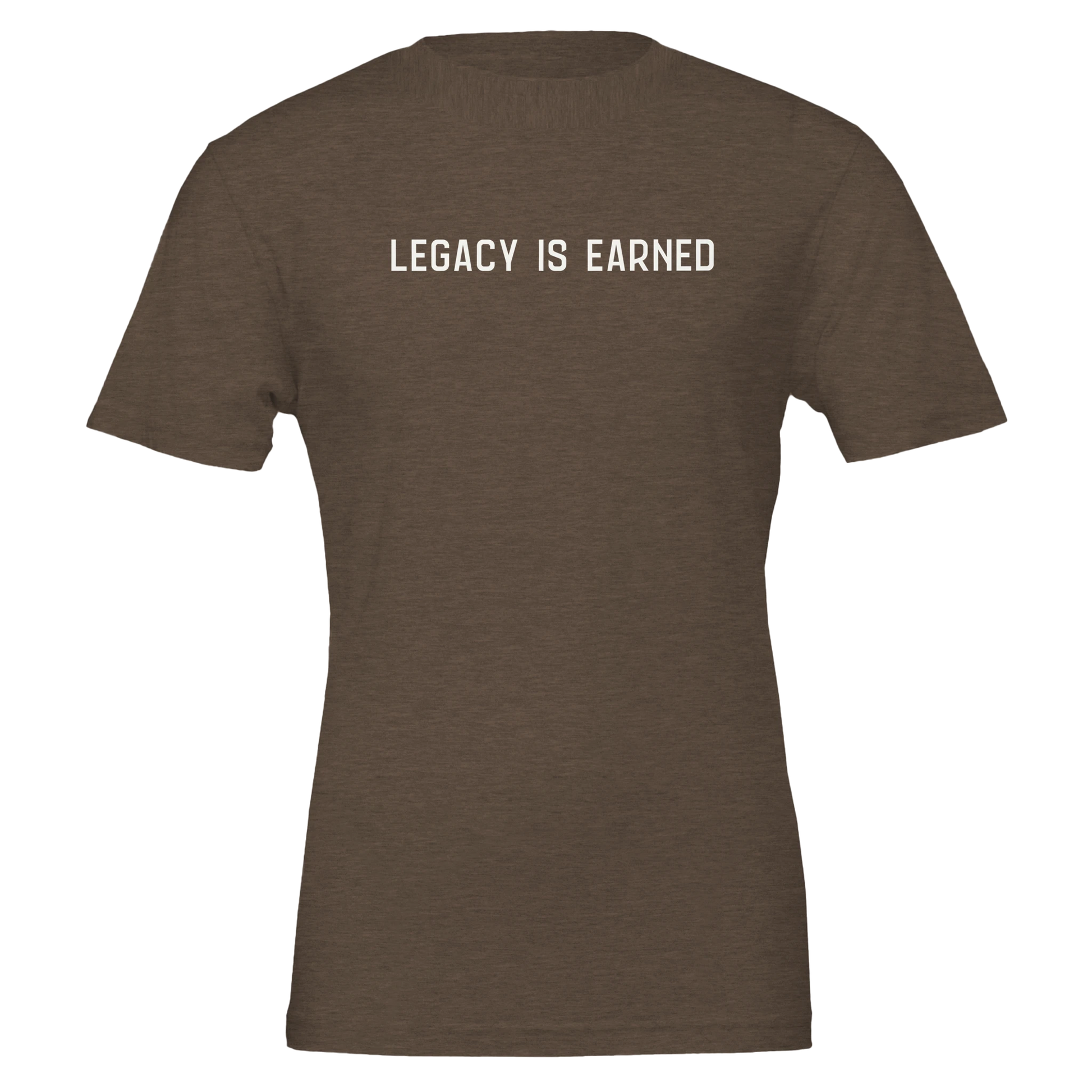 Flat lay of “Legacy Is Earned” t-shirt in heather brown with white text on the front.