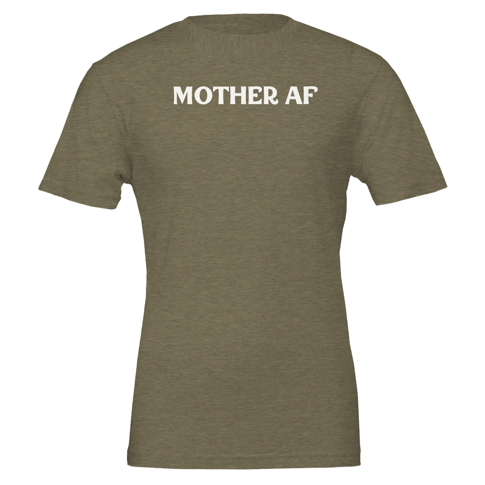 Front view of a heather olive t-shirt with “Mother AF” printed in crisp white text.