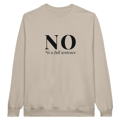 No Is A Full Sentence midweight fleece crewneck sweatshirt in sand with bold text design on front.
