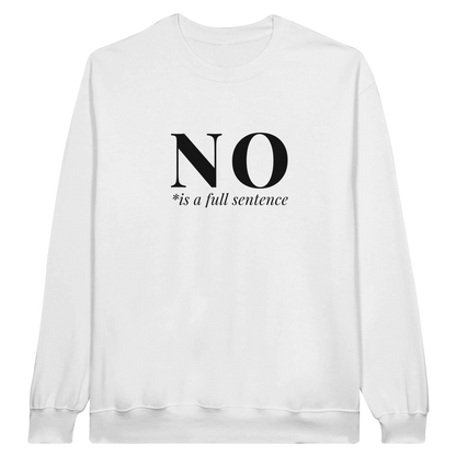 No Is A Full Sentence midweight fleece crewneck sweatshirt in white with bold text design on front.
