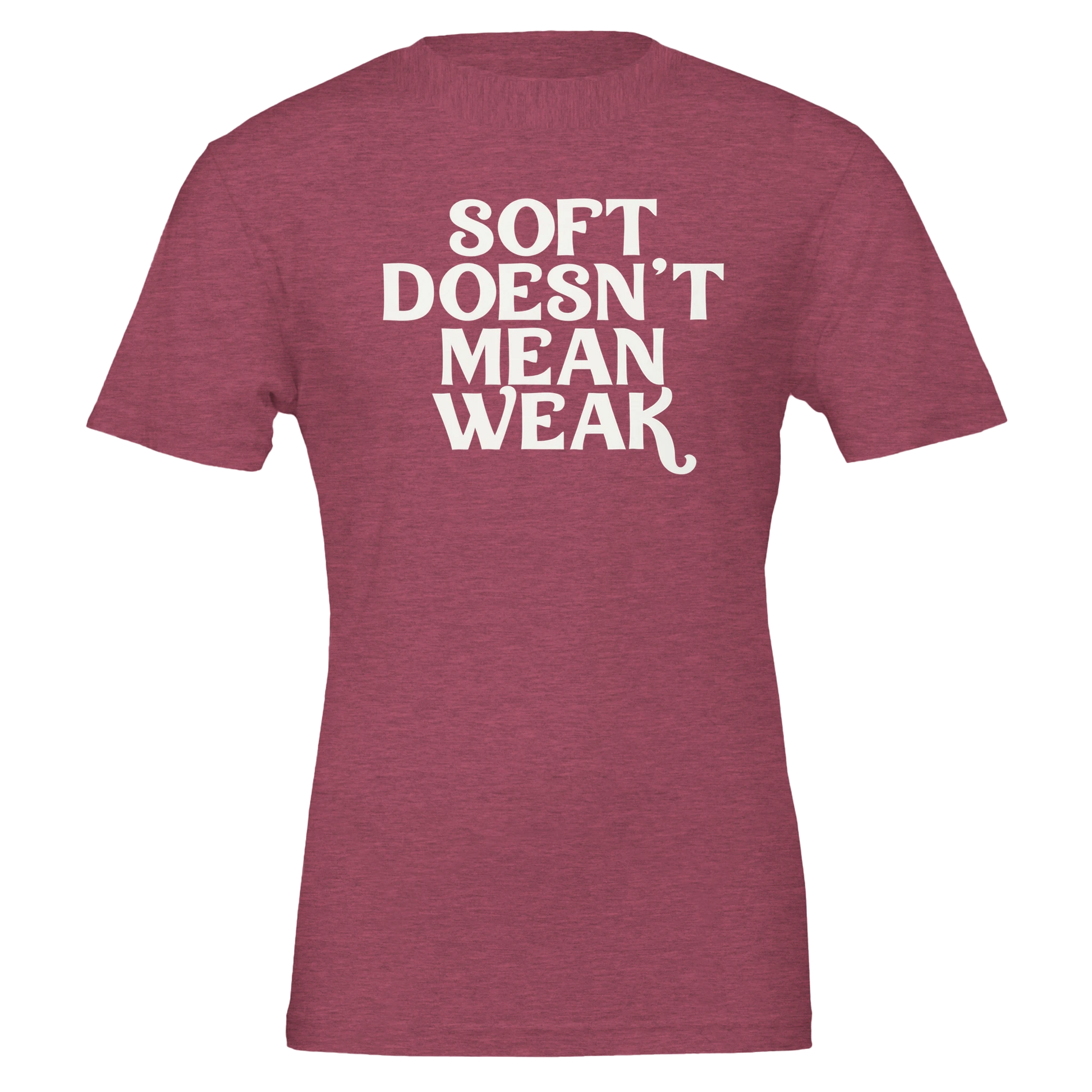 Flat lay of heather raspberry t-shirt with bold white text that reads “Soft Doesn’t Mean Weak.”