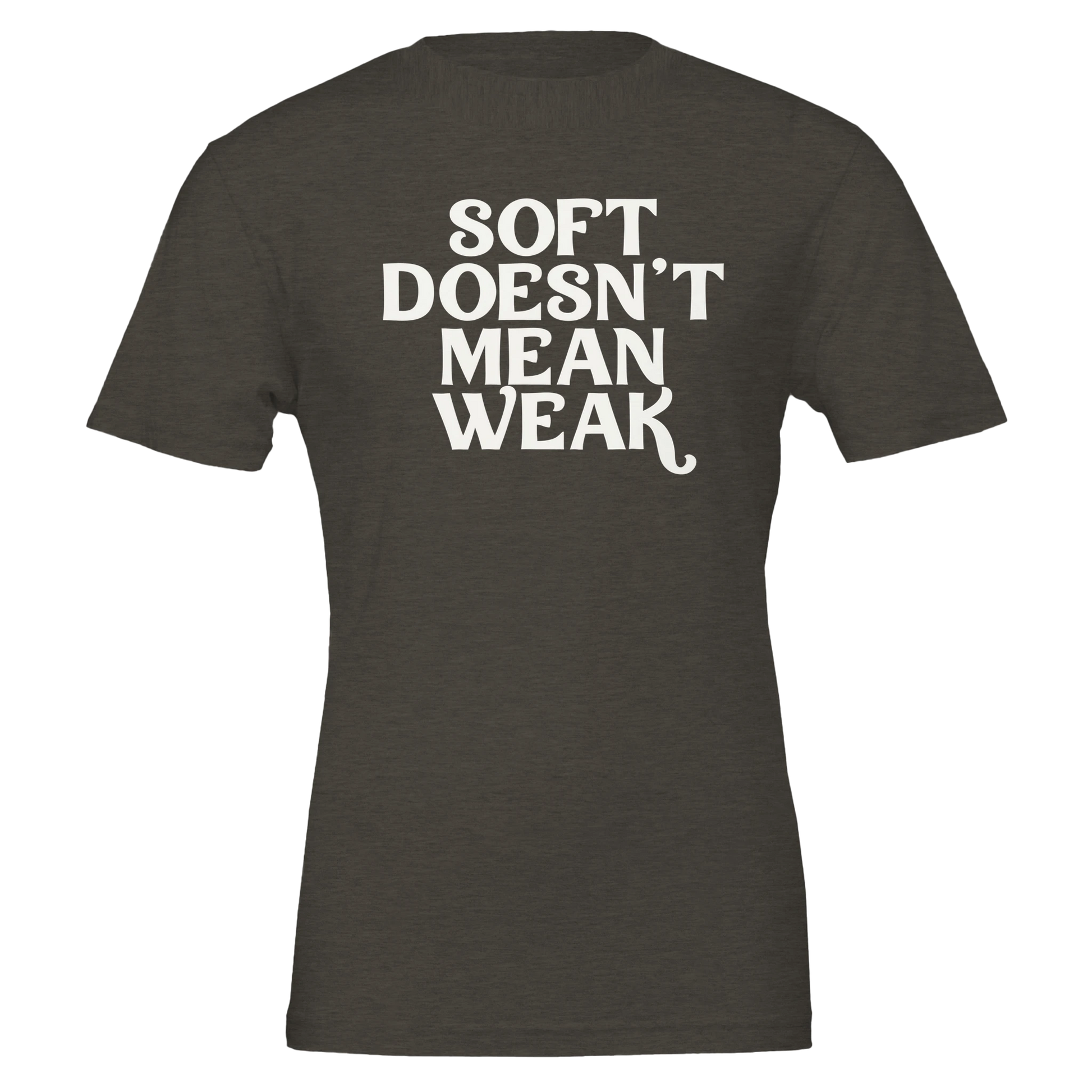 Flat lay of military green t-shirt featuring the phrase “Soft Doesn’t Mean Weak” in white lettering.