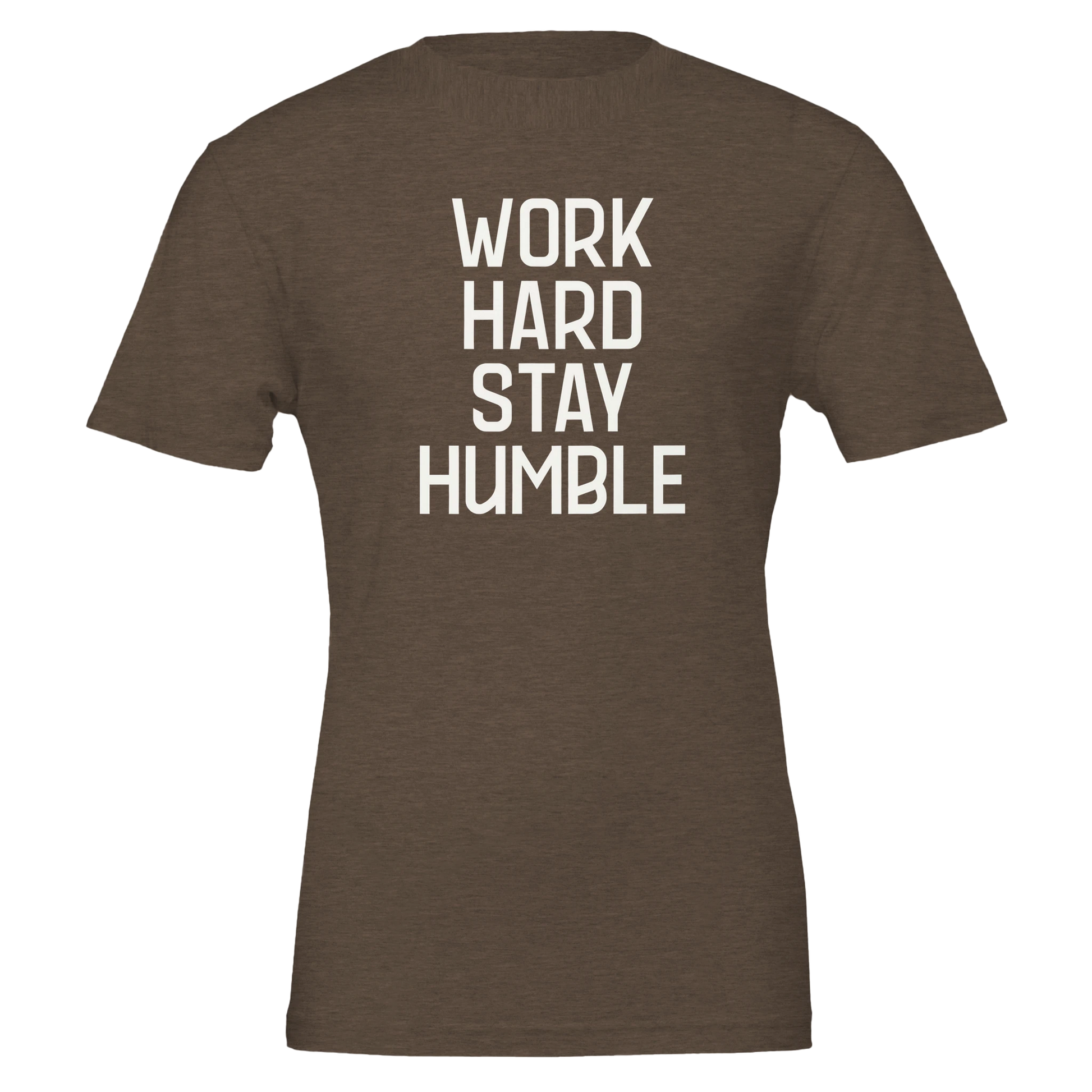Heather brown t-shirt with “Work Hard Stay Humble” printed in bold vertical white lettering – front view.