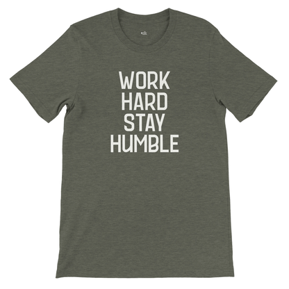 Heather military green t-shirt with “Work Hard Stay Humble” printed in bold vertical white lettering – front view.